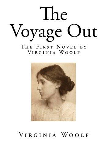 The Voyage Out: The First Novel by Virginia Woolf