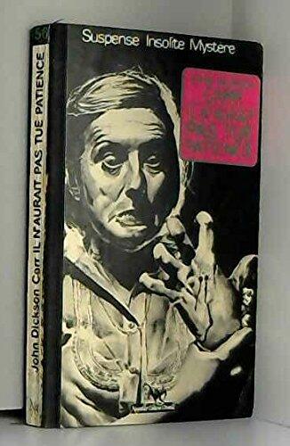 Il N'aurait Pas Tué Patience