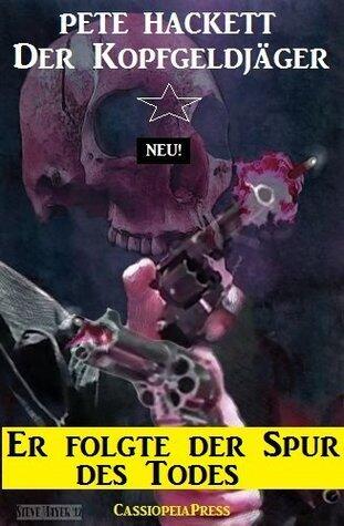 Er folgte der Spur des Todes