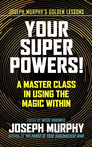 Your Super Powers: A Master Class in Using the Magic Within