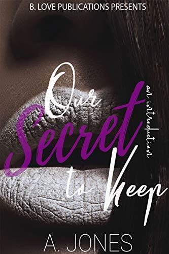 Our Secret to Keep : An Introduction
