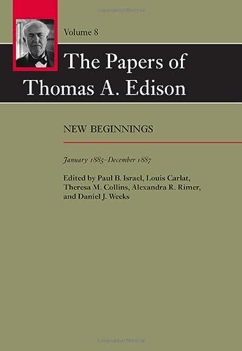 The Papers of Thomas A. Edison: New Beginnings, January 1885-December 1887