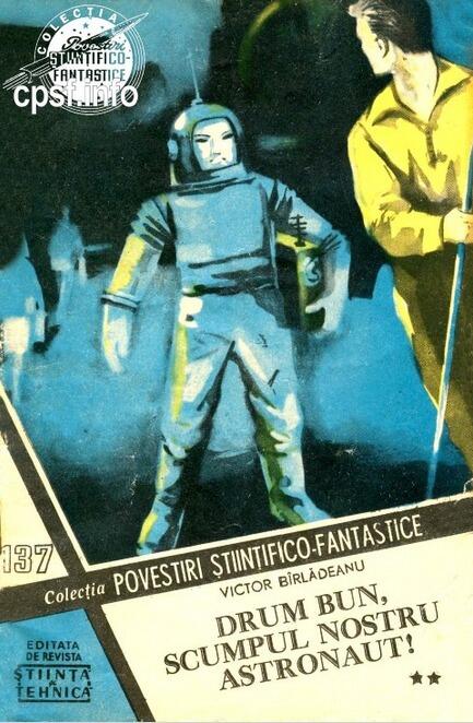 Drum bun, scumpul nostru astronaut!, 2