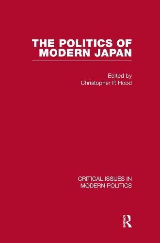 The Politics of Modern Japan (Vol. 1): Politics and Society