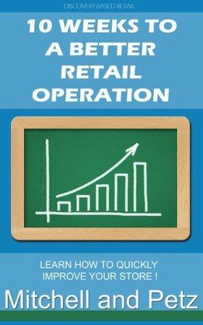 10 Weeks to a Better Retail Operation