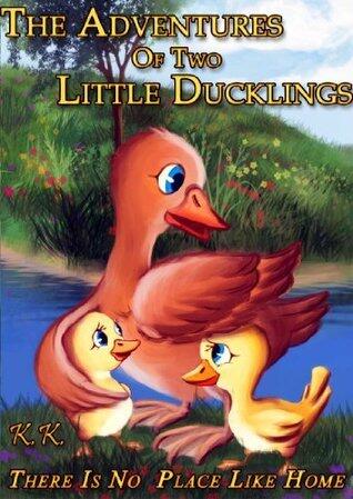 The Adventures of Two Little Ducklings: There Is No Place Like Home