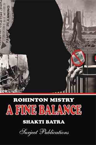 Rohinton Mistry, A Fine Balance: A Critical Study