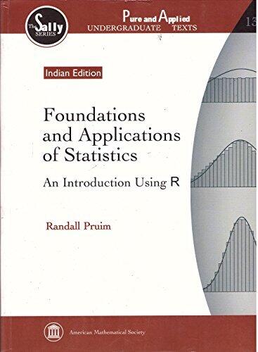 Foundations and Applications of Statistics: An Introduction Using R