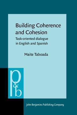Building Coherence and Cohesion: Task-oriented dialogue in English and Spanish