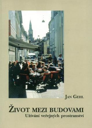 Život mezi budovami. Užívání veřejných prostranství