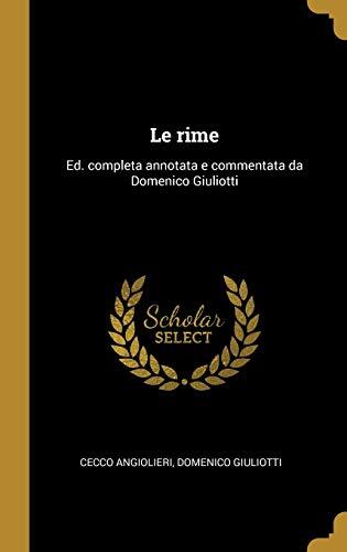Le rime: Ed. completa annotata e commentata da Domenico Giuliotti