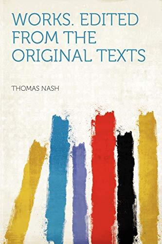 Works. Edited From the Original Texts