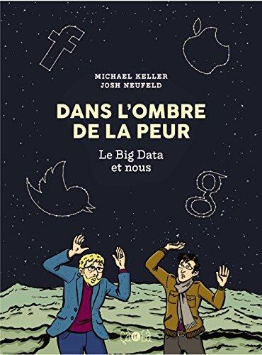 Dans l'ombre de la peur : Le Big Data et nous