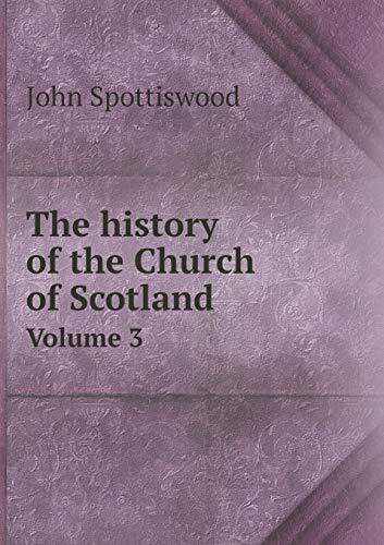 The history of the Church of Scotland Volume 3