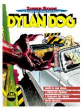 Dylan Dog Super Book n. 31: Morte di una stella - Il treno del terrore - Il paradiso dei turisti - Cuori randagi