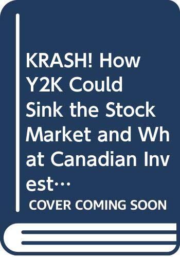 KRASH! How Y2K Could Sink the Stock Market and What Canadian Investors Can Do About It