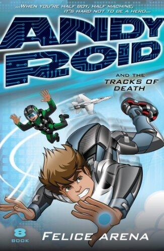 Andy Roid and the Tracks of Death: Andy Roid series Book 8