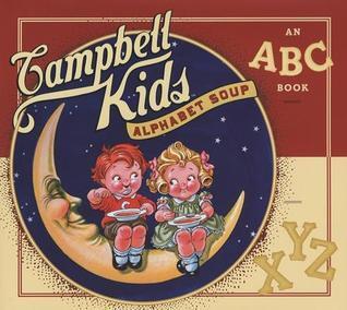 Campbell Kids Alphabet Soup: An ABC Book