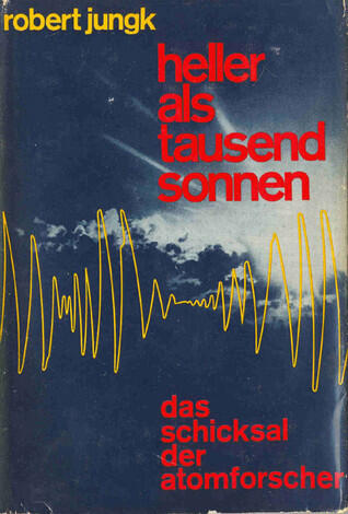 Heller als tausend Sonnen : das Schicksal der Atomforscher