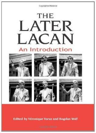 The Later Lacan: An Introduction