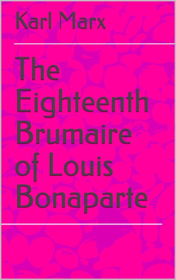 The Eighteenth Brumaire of Louis Bonaparte