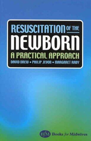 Resuscitation of the Newborn: A Practical Approach