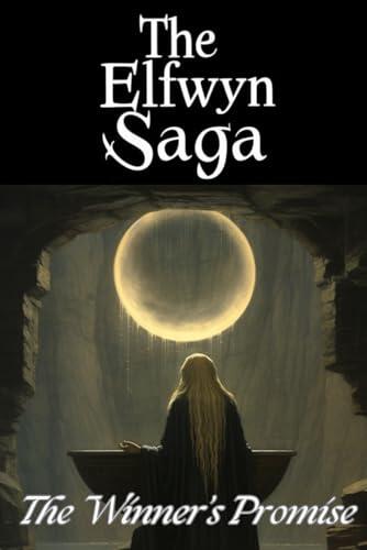 The Elfwyn Saga: The Winner's Promise