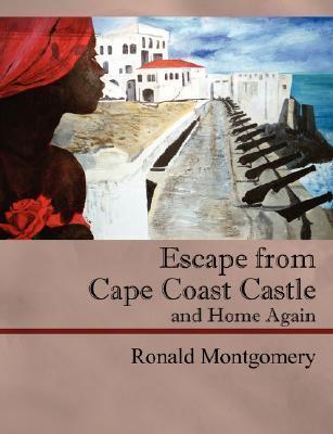 Escape from Cape Coast Castle and Home Again