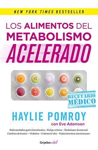 Los alimentos del metabolismo acelerado: Recetario médico