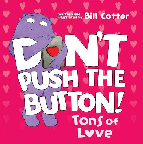 Don't Push the Button: Tons of Love: A Funny Interactive Book For Kids