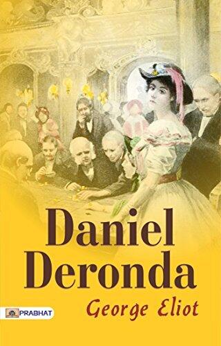 Daniel Deronda: A Tale of Identity and Destiny - Exploring the Themes of Identity and Destiny in Daniel Deronda