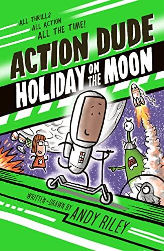 Action Dude Holiday on the Moon: Book 2: an action-packed full-colour graphic novel perfect for readers 8+