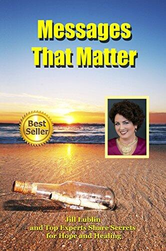 Messages That Matter: Top Experts Share Secrets for Hope and Healing