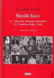 Büyülü Koro: Lev Tolstoy'dan Aleksandr Soljenitsin'e XX. Yüzyıl Rus Kültür Tarihi
