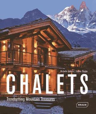 Chalets: Trendsetting Mountain Treasures