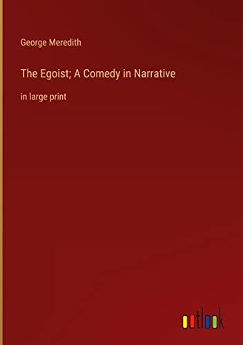 The Egoist; A Comedy in Narrative: in large print