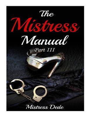 The Mistress Manual Part III