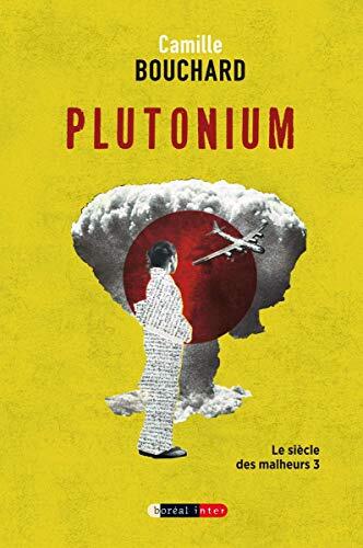 Plutonium: Le Siècle des malheurs 3