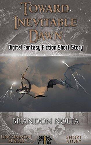 Toward Inevitable Dawn: Digital Fantasy Fiction Short Story