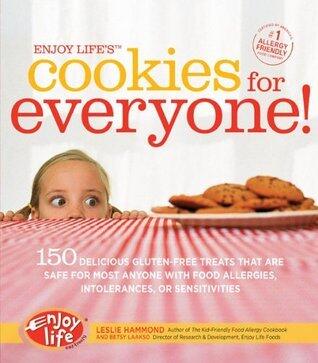 Enjoy Life's Cookies for Everyone!: 150 Delicious Gluten-Free Treats That Are Safe for Most Anyone with Food Allergies, Intolerances, or Sensitivities