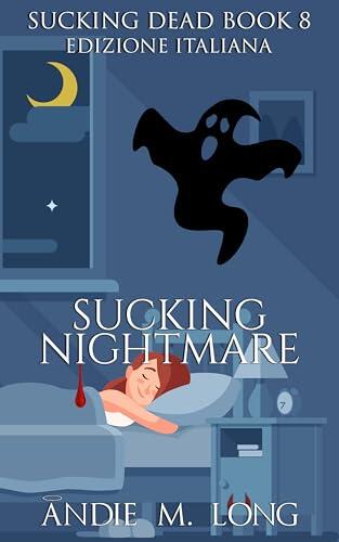 Sucking Nightmare: Edizione Italiana (Sucking Dead Edizione Italiana Vol. 8)