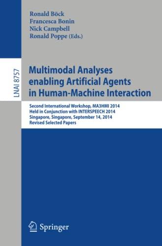 Multimodal Analyses enabling Artificial Agents in Human-Machine Interaction: Second International Workshop, MA3HMI 2014, Held in Conjunction with ...