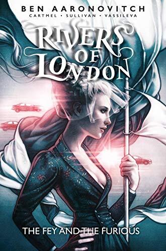 Rivers of London: The Fey and The Furious