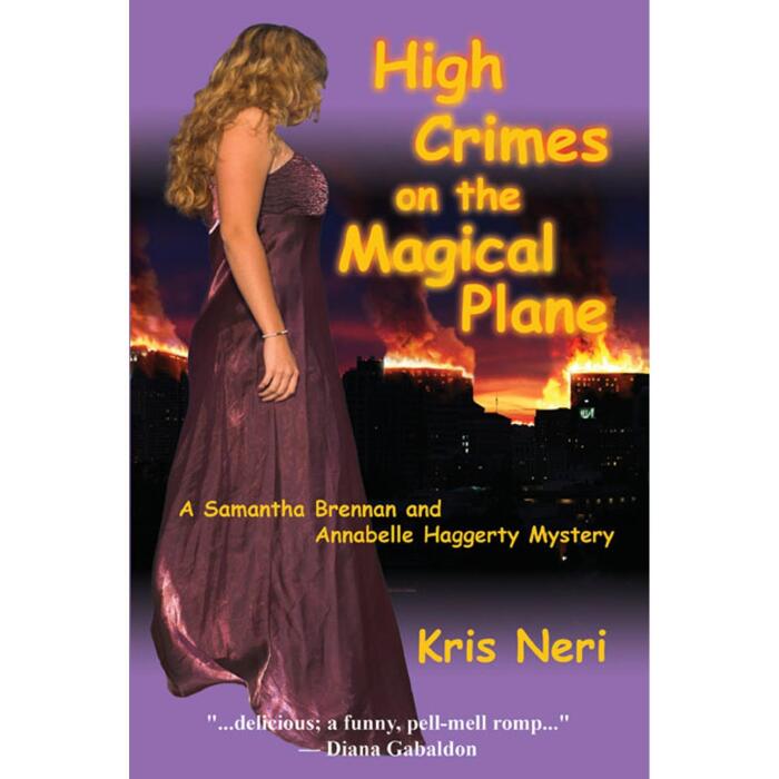 High Crimes on the Magical Plane: A Samantha Brennan & Annabelle Haggerty Magical Mystery