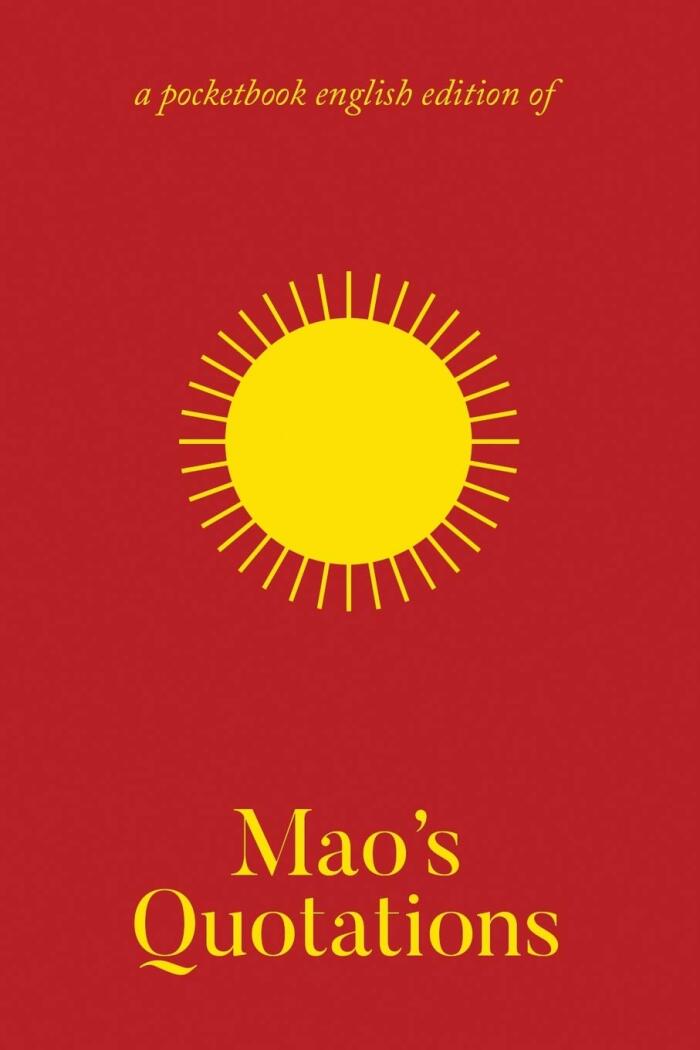 Mao's Quotations: Quotations from Chairman Mao Tse-Tung (The Little Red Book)