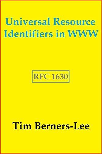 Universal Resource Identifiers in WWW: A Unifying Syntax for the Expression of Names and Addresses of Objects on the Network as used in the World-Wide Web