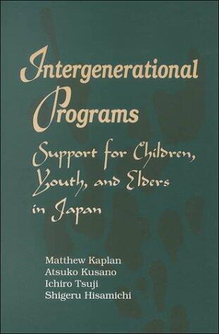 Intergenerational Programs: Support for Children, Youth, and Elders in Japan
