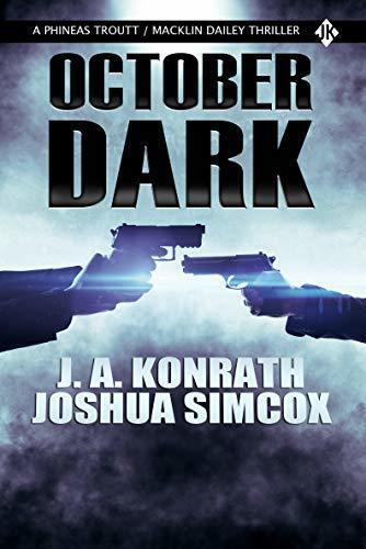 October Dark: A Phineas Troutt/Macklin Dailey Thriller