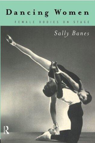 Dancing Women: Female Bodies Onstage