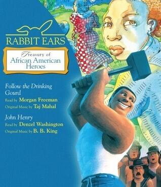 Treasury of African American Heroes: Follow the drinking gourd, John Henry